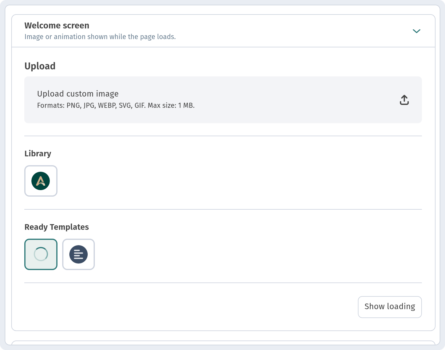 Welcome screen section — Upload custom image, Library, Ready Templates and Show loading button